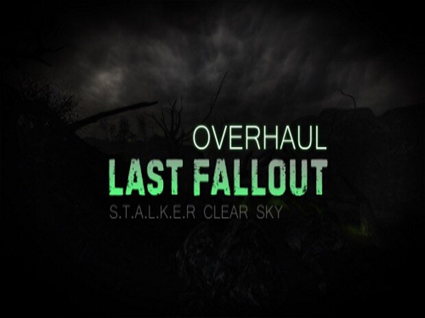 S.T.A.L.K.E.R.: Чистое небо - Last Fallout Overhaul 1.5.15 Full (2023) PC/MOD