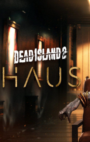 [PS4] Dead Island 2: Haus